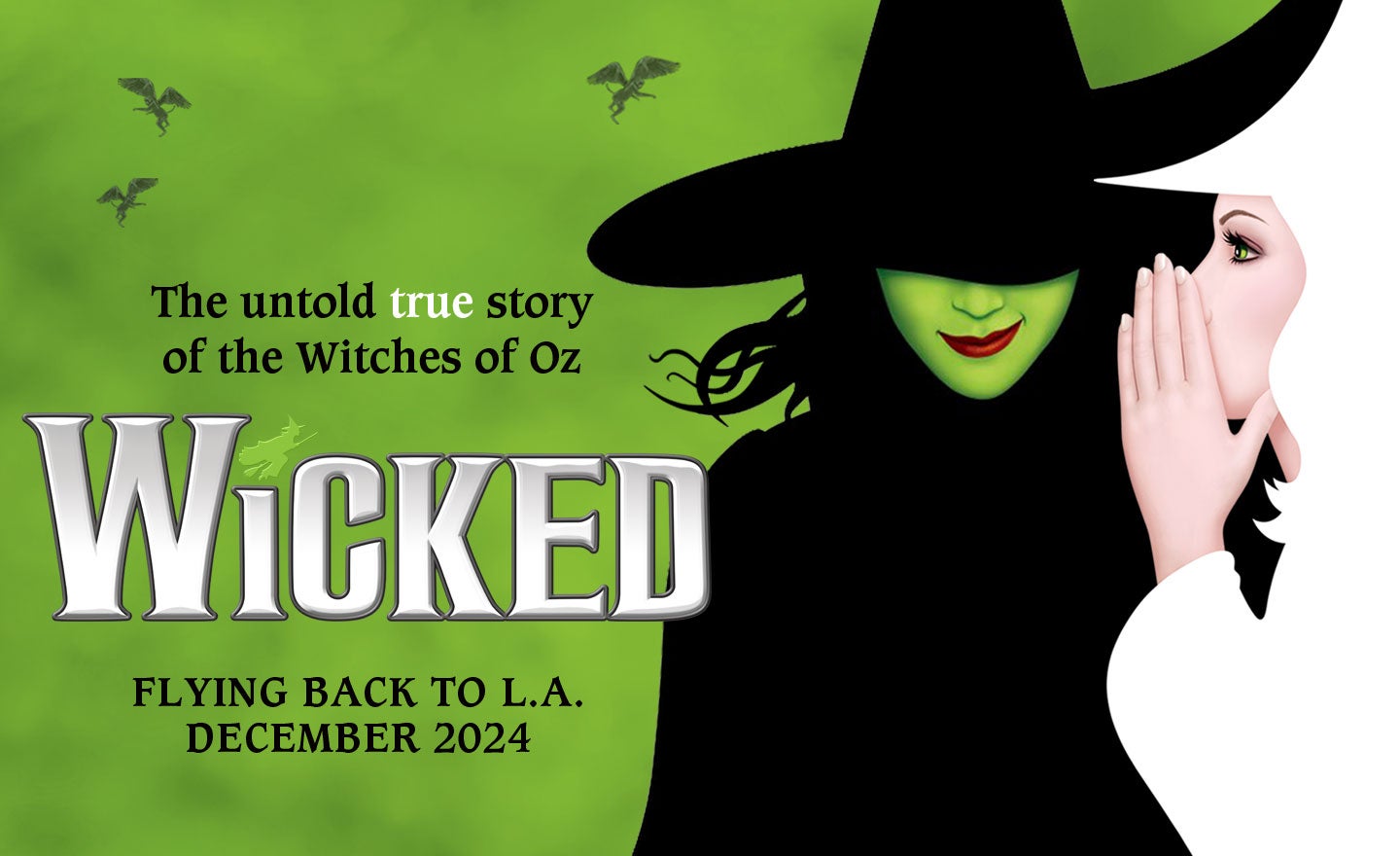 WICKED is flying back to L.A. | Broadway in Hollywood